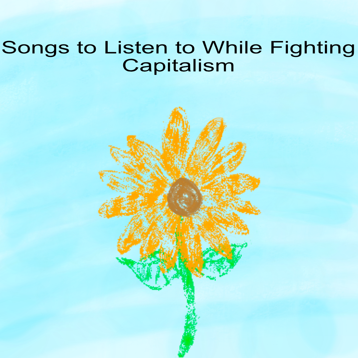 Songs to Listen to While Fighting Capitalism