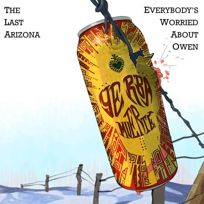 Yerba Muerte! by The Last Arizona // Everybody’s Worried About Owen